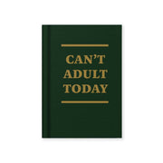 Hard Cover Tiny Notebook – Can't Adult Today