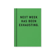 Hard Cover Tiny Notebook – Next Week Has Been Exhausting